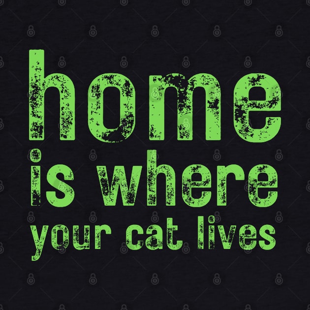 Home Is Where Your Cat Lives by LetsGetInspired